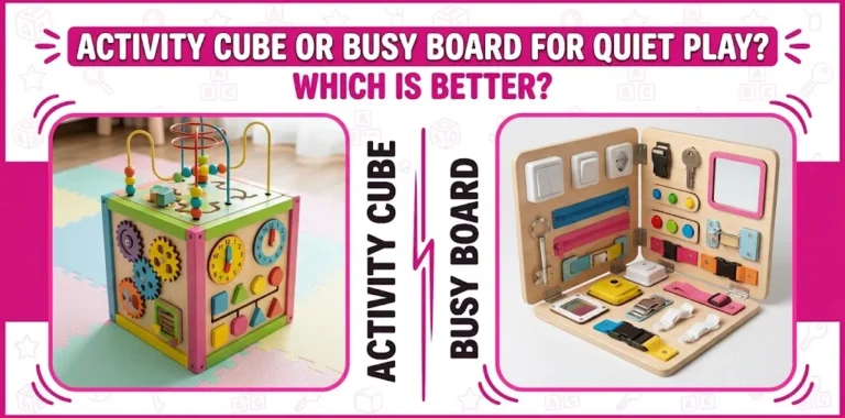 Activity Cube or Busy Board for Quiet Play Which Is Better