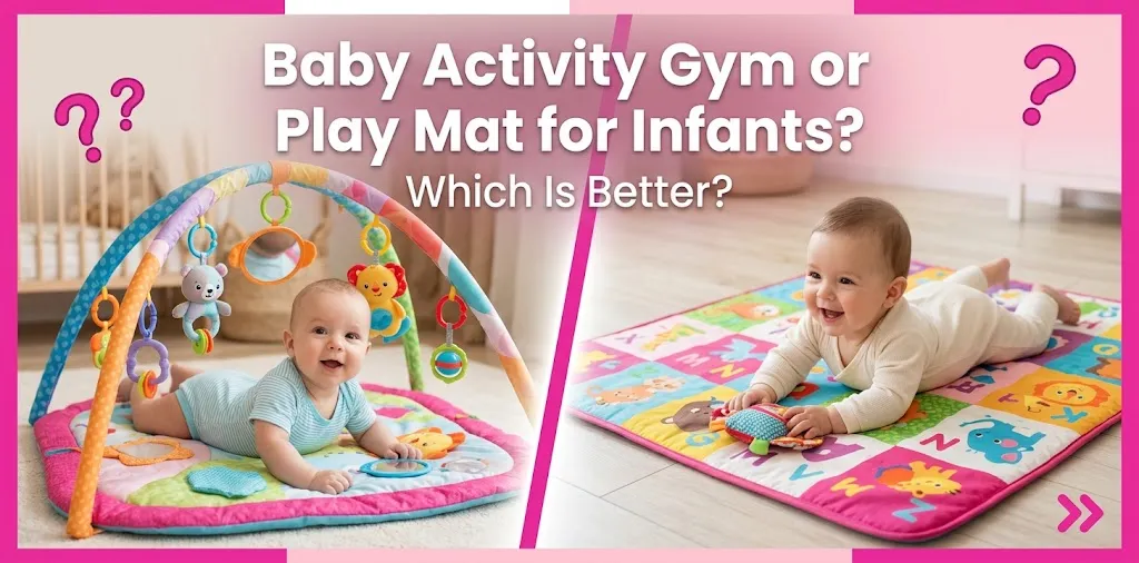 Baby Activity Gym or Play Mat for Infants Which Is Better