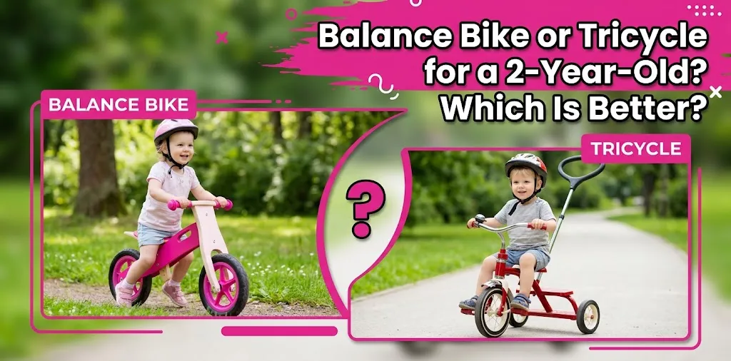 Balance Bike or Tricycle for a 2-Year-Old Which Is Better