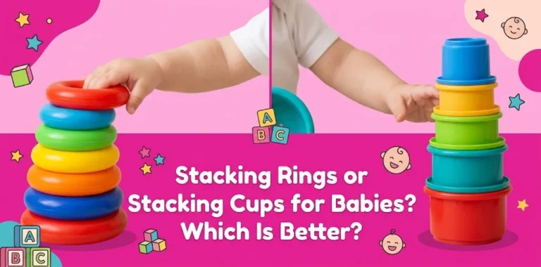 Stacking Rings or Stacking Cups for Babies Which Is Better